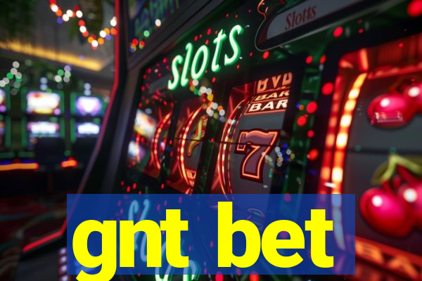 gnt bet